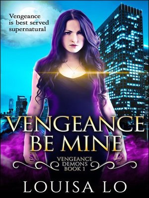 cover image of Vengeance Be Mine (Vengeance Demons Book 1)